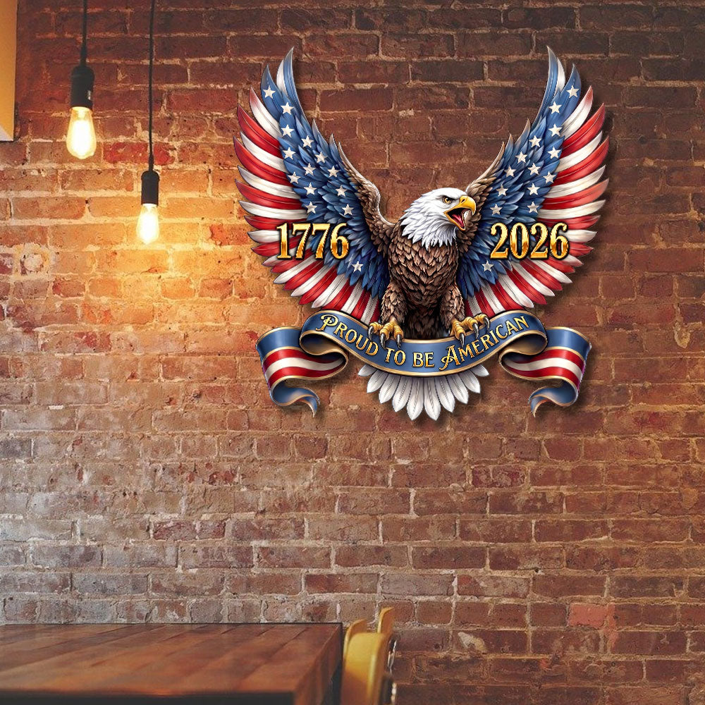 250th Anniversary Patriotic Eagle Proud to Be American Hanging Metal Sign