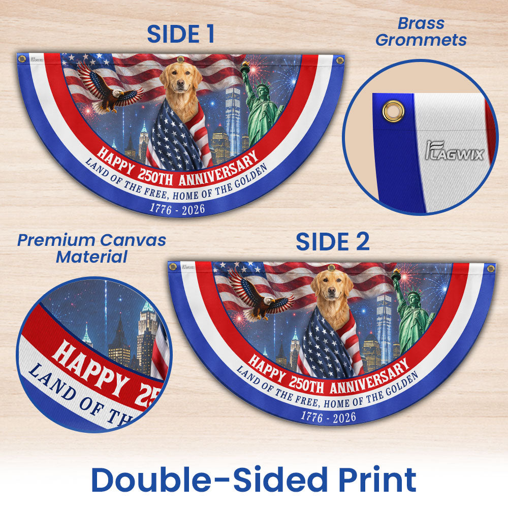Happy 250th Anniversary Land of The Free Home of Golden Retriever Fan Flag