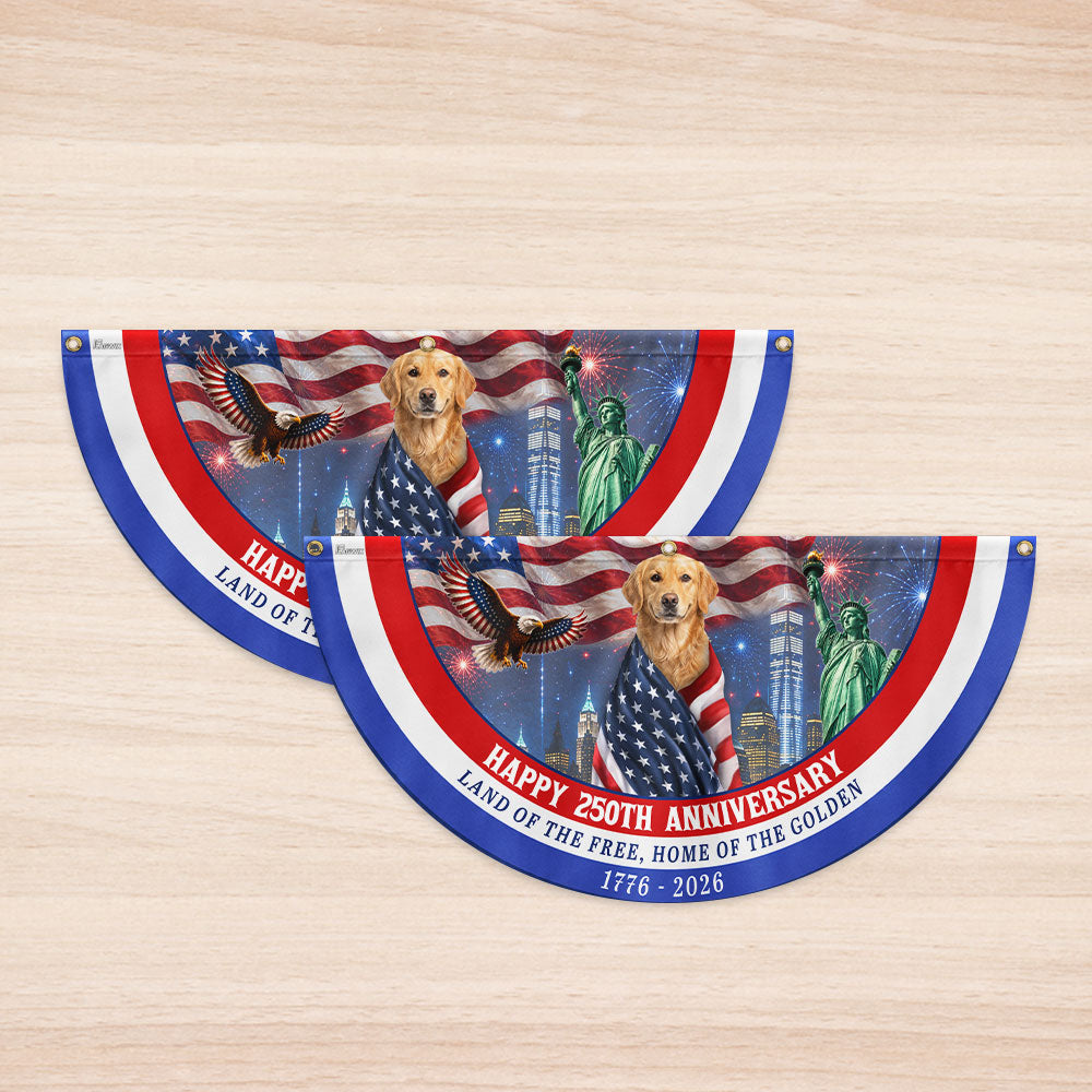 Happy 250th Anniversary Land of The Free Home of Golden Retriever Fan Flag