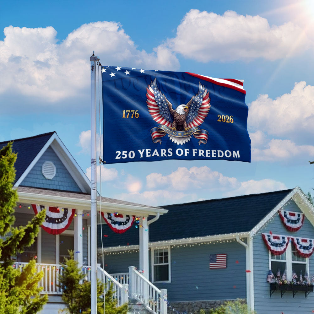 250 Years of Freedom Patriotic Eagle Proud To Be American Grommet Flag