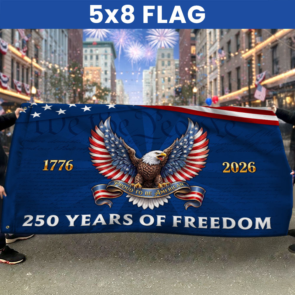 250 Years of Freedom Patriotic Eagle Proud To Be American Grommet Flag
