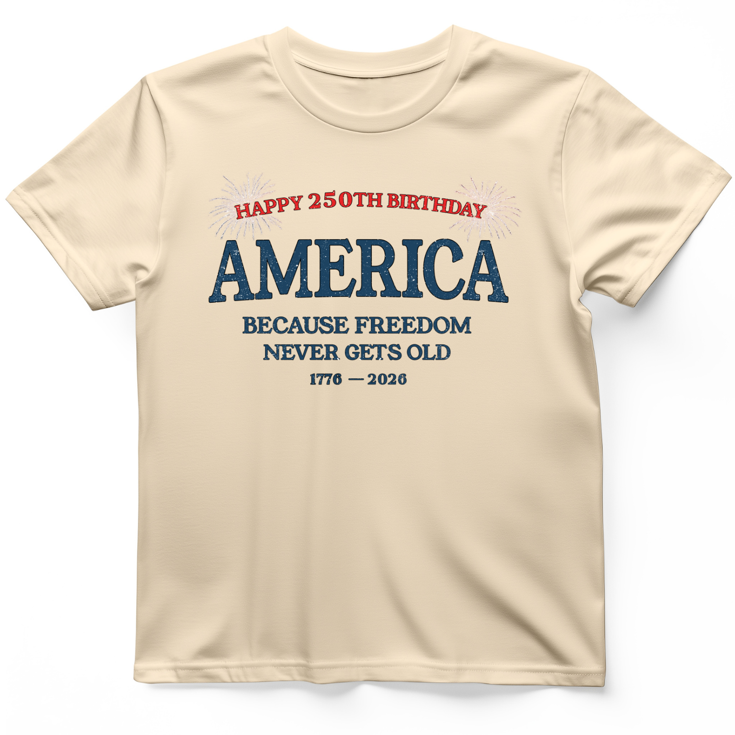 Freedom Never Gets Old T-Shirt
