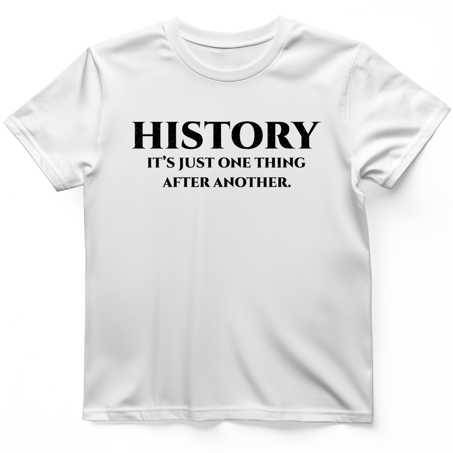 One Thing After Another T-Shirt