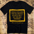 I Challenge You to a Battle of Wits – Shakespearean Roast T-Shirt