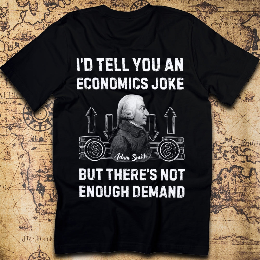 Economics Joke Adam Smith – History & Economics Meme T-Shirt
