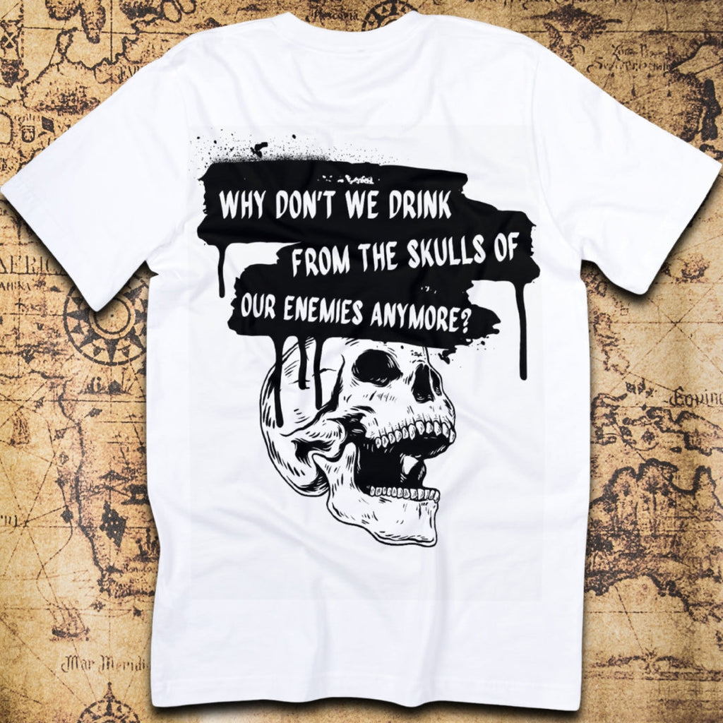 Drink from the Skulls of Our Enemies – Barbarian History Meme T-Shirt