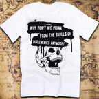 Drink from the Skulls of Our Enemies – Barbarian History Meme T-Shirt