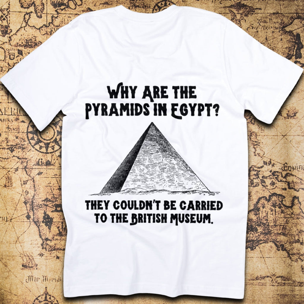 Why Are The Pyramids In Egypt? British Museum T-Shirt