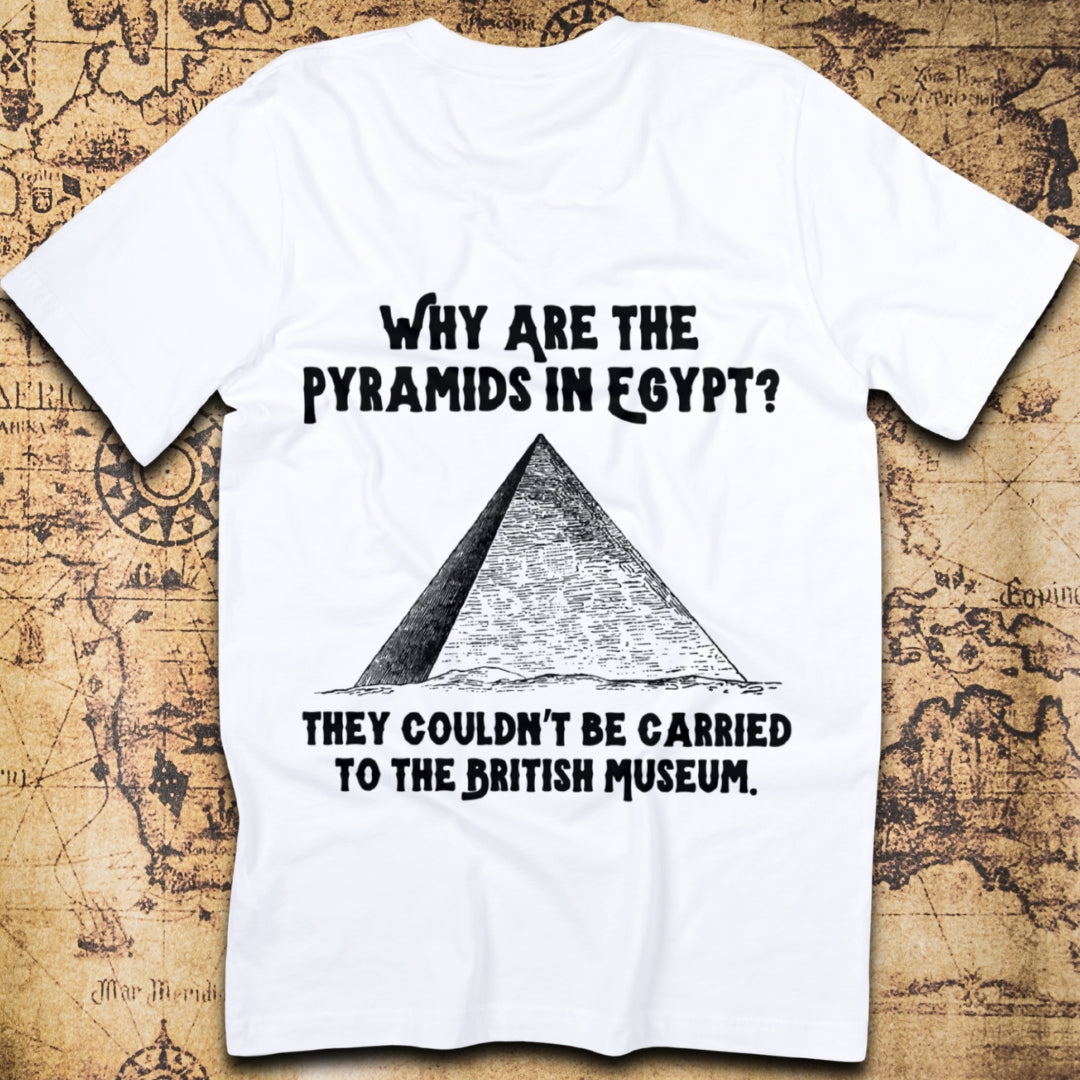 Why Are The Pyramids In Egypt? British Museum T-Shirt