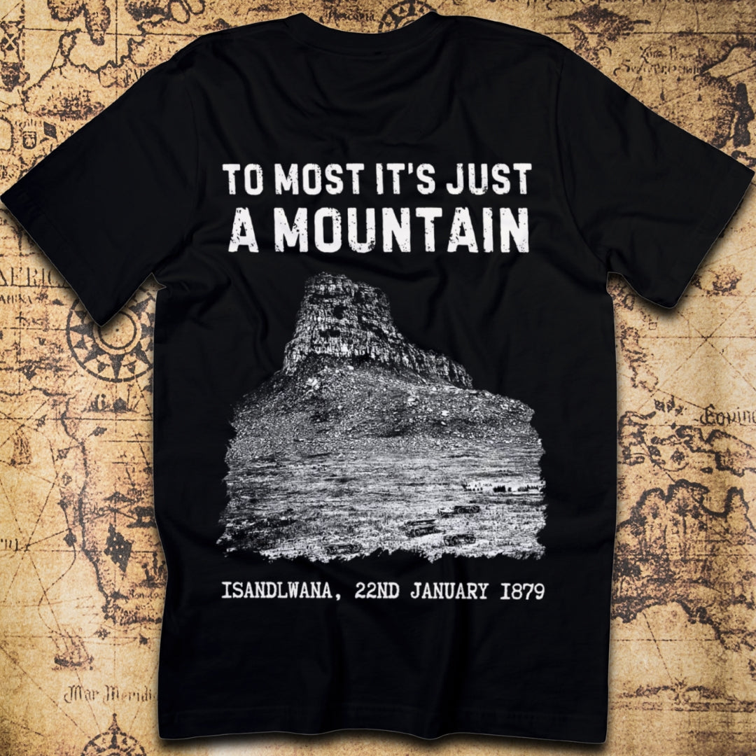 Isandlwana – To You It’s Just a Mountain T-Shirt