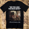 Did You Lock the Back Gate? – Hougoumont T-Shirt
