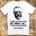 I Don’t Get Shot Often, But When I Do… – Teddy Roosevelt T-Shirt