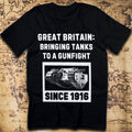 Bringing Tanks to a Gunfight Since 1916 - Britain T-Shirt