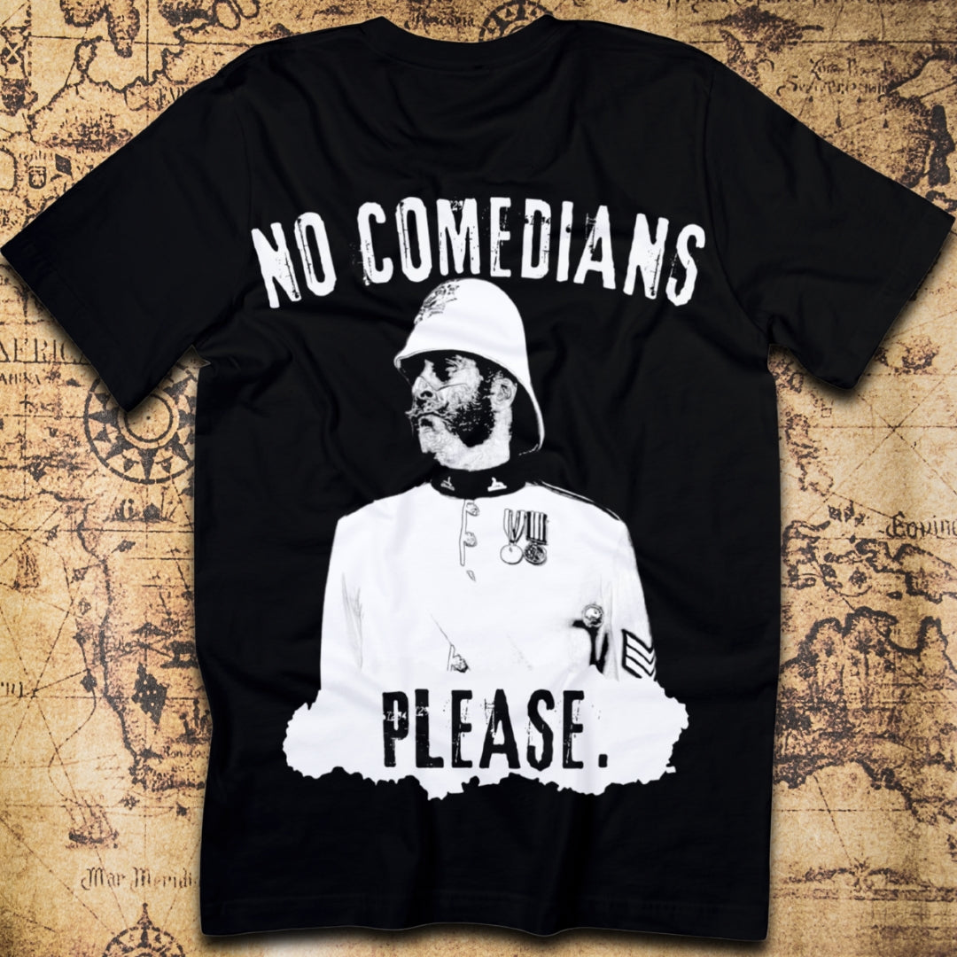 No Comedians Please – Zulu 1964 Colour Sergeant Bourne T-Shirt