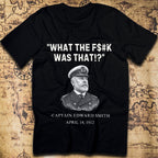 “What The F$#k Was That!?” Titanic 1912 T-Shirt