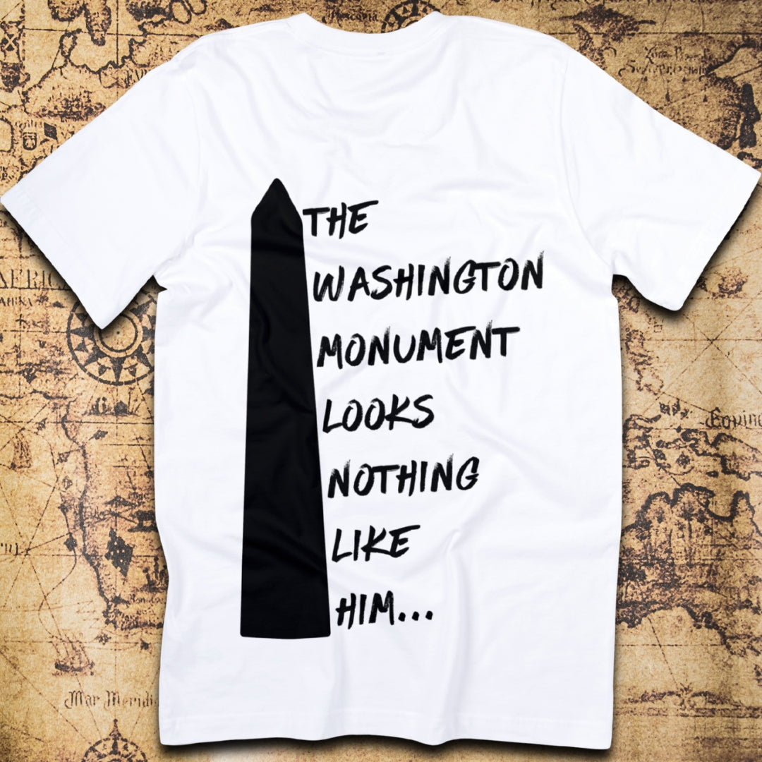 The Washington Monument Looks Nothing Like Him T-Shirt