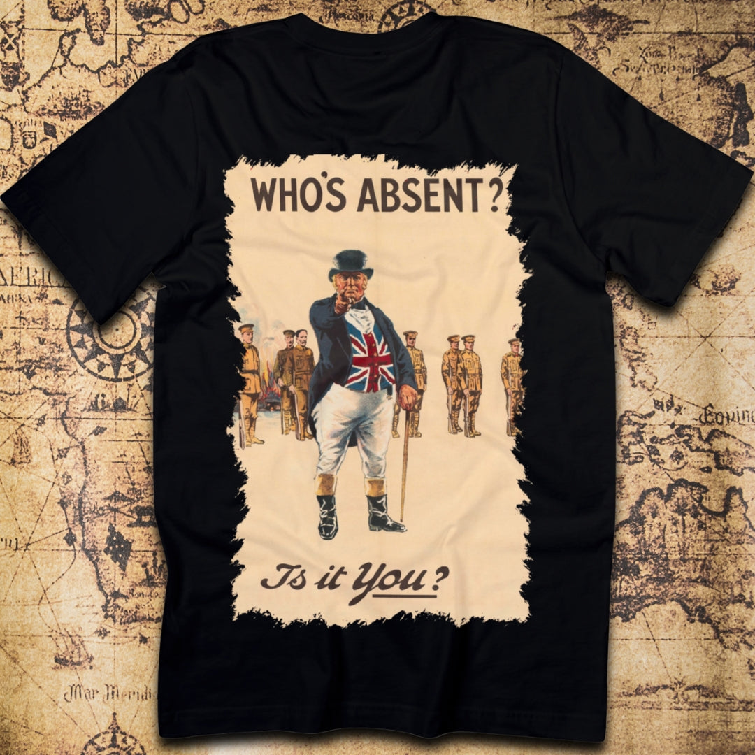 Who’s Absent?  – British WWI Poster T-Shirt