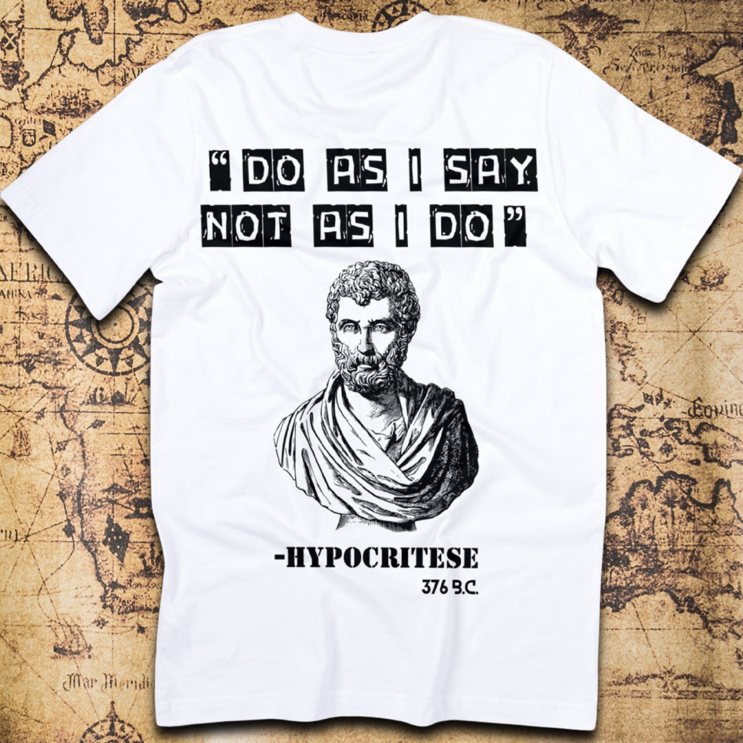 Do As I Say, Not As I Do – Hypocritese T-Shirt
