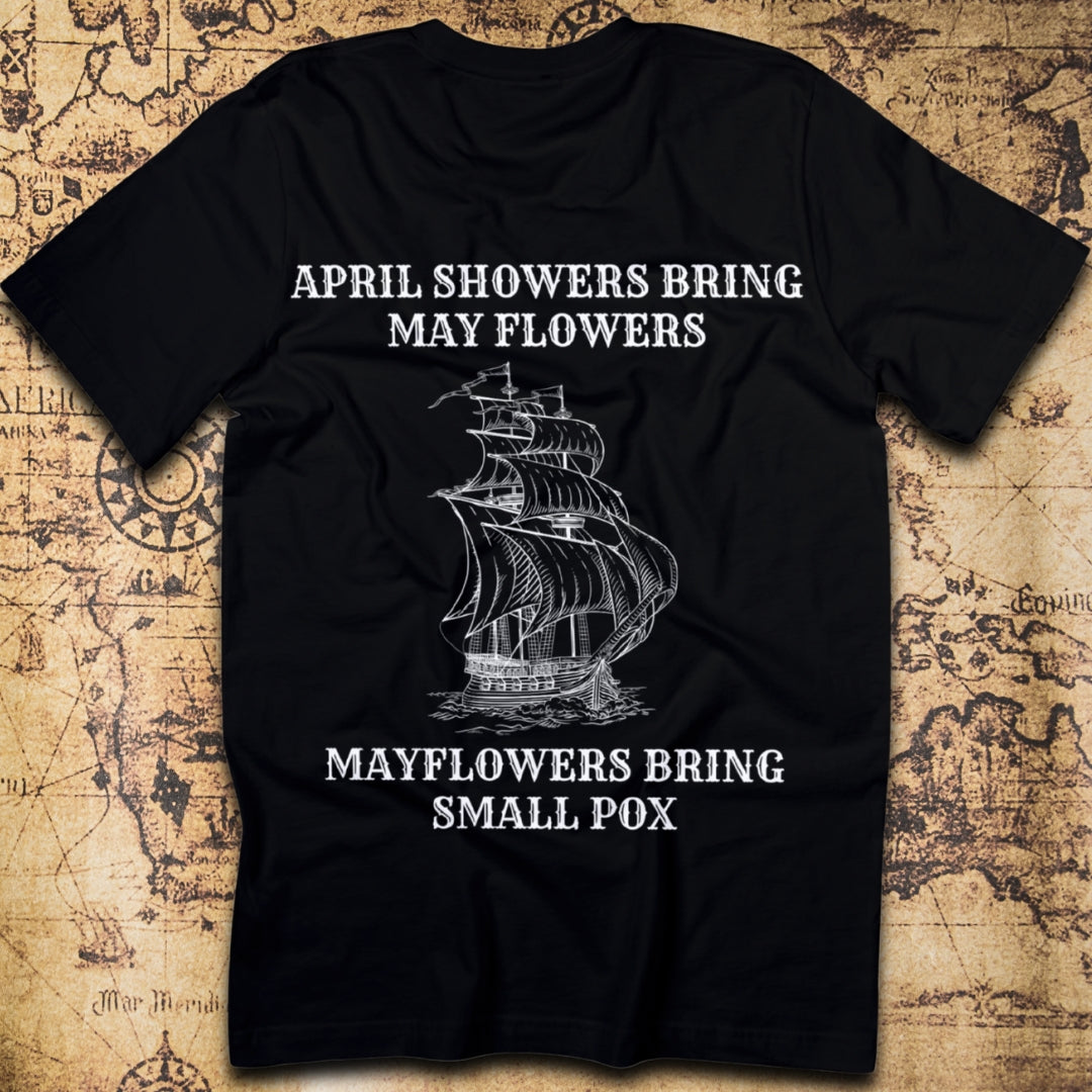 April Showers, Mayflowers, Smallpox – Dark Colonial History T-Shirt