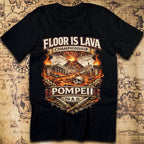 The Floor Is Lava Championship – Pompeii 79 AD T-Shirt