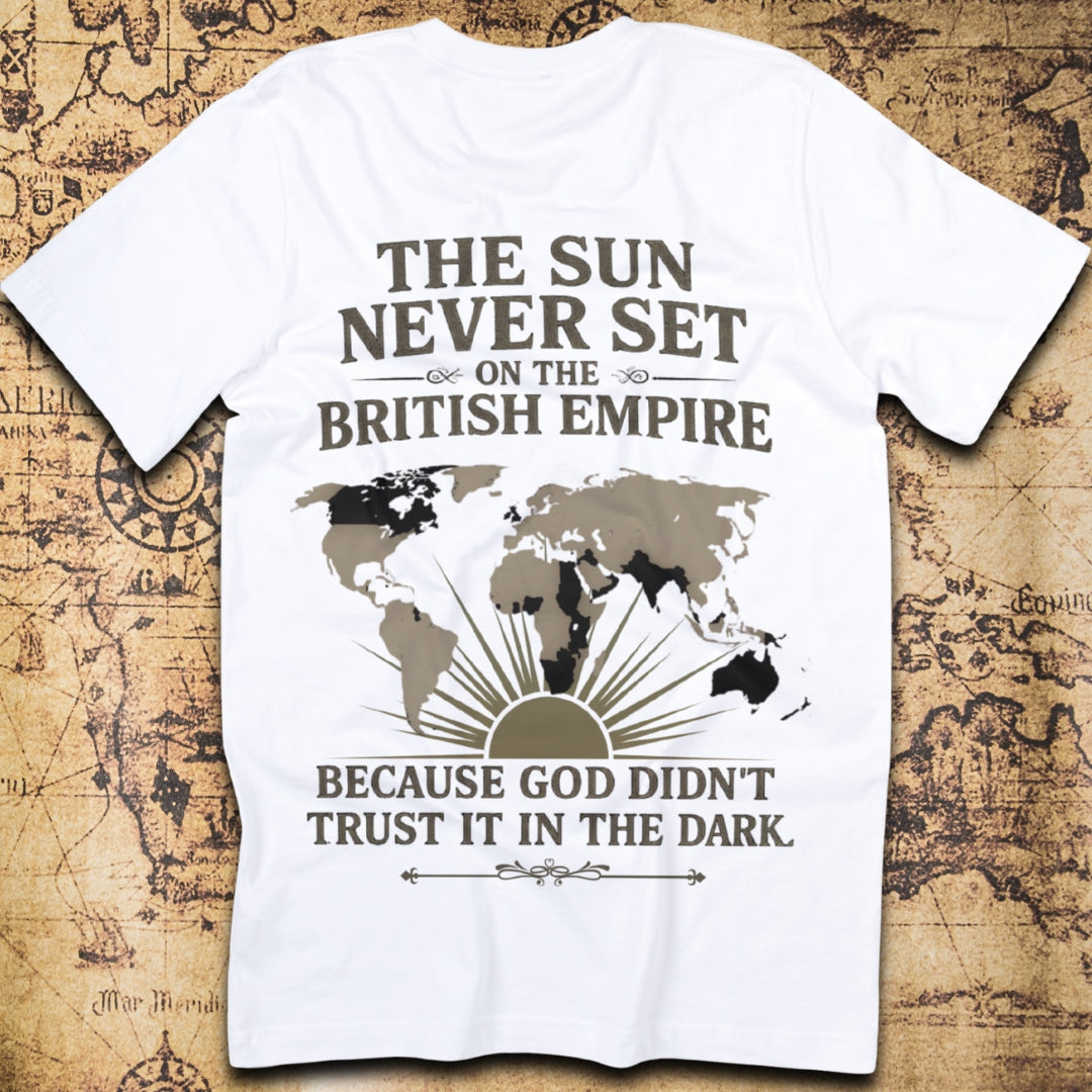 The Sun Never Sets on the British Empire… T-Shirt
