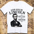 Abraham Lincoln Not a Fan of Theater – History Meme T-Shirt