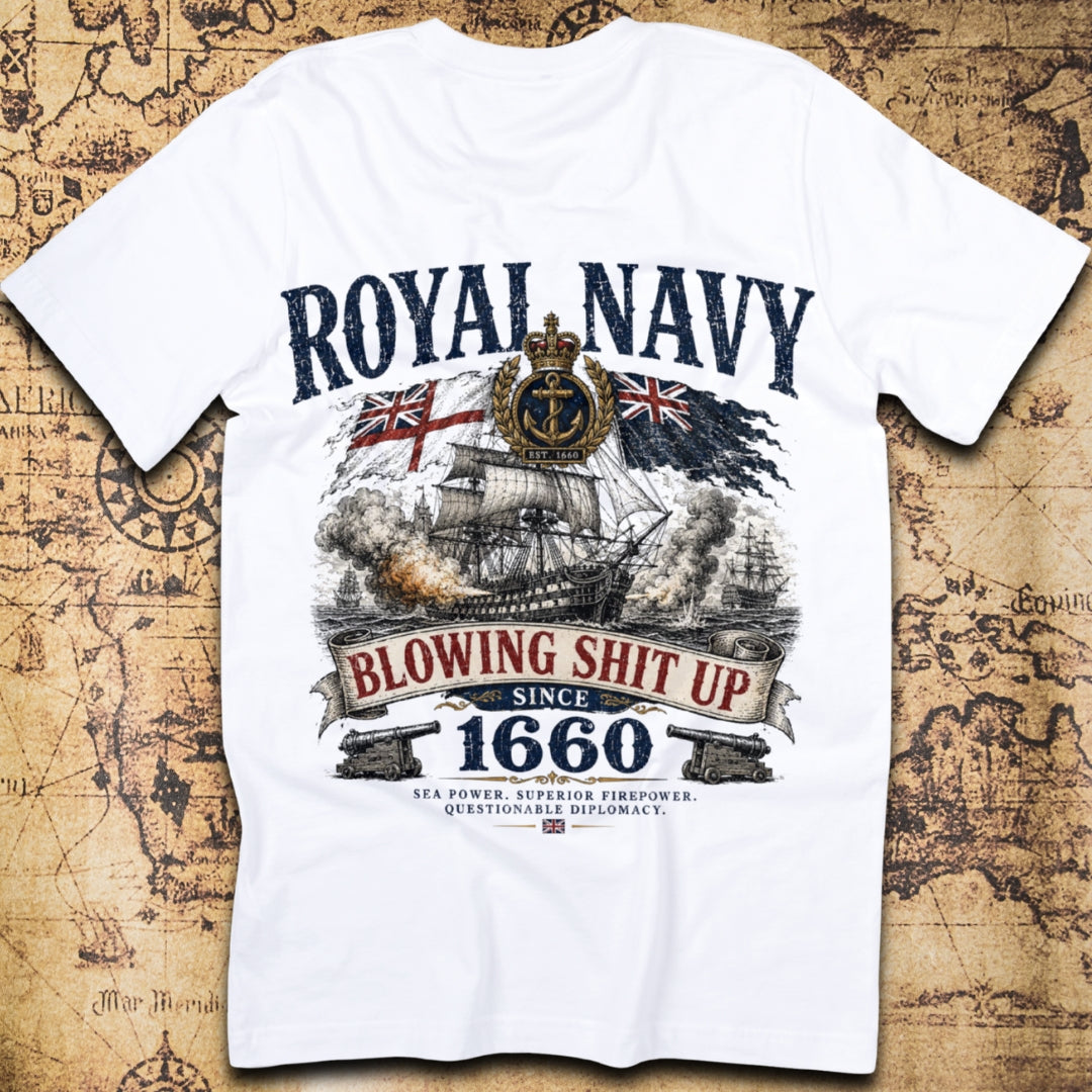 Royal Navy Blowing Shit Up Since 1660 T-Shirt