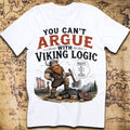 You Can't Argue With Viking Logic T-Shirt