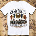 Vive L'Empereur Grande Armée Napoleon 1804–1815 T-Shirt