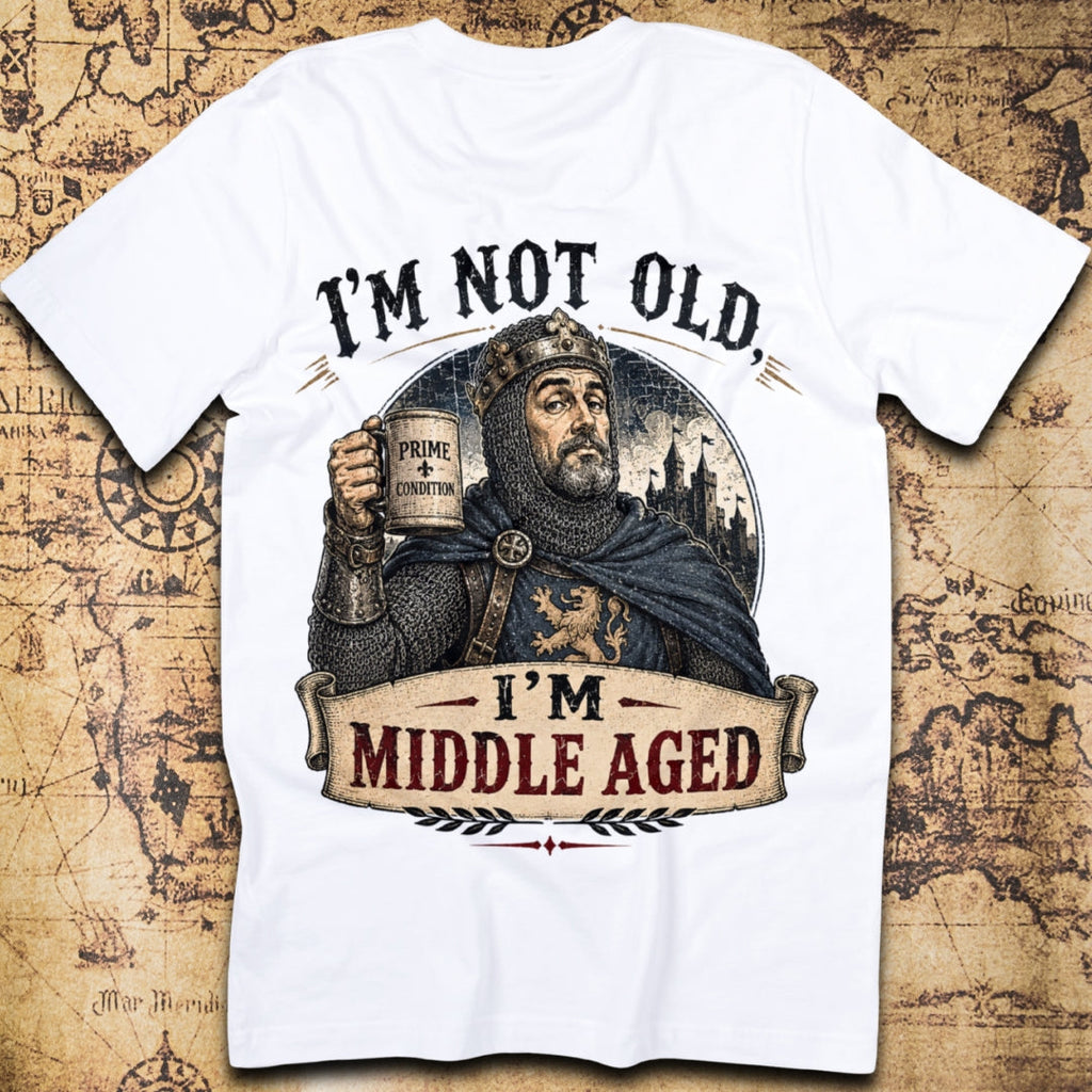 I'm Not Old I'm Middle Aged Funny Medieval Knight T-Shirt