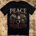 Peace Is Overrated T-Shirt