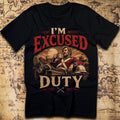 I'm Excused Duty T-Shirt