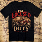 I'm Excused Duty T-Shirt