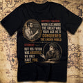 Alexander the Great History Teacher T-Shirt – Conquered by Sarcasm