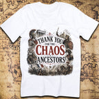 Thank You For The Chaos Ancestors History T-Shirt