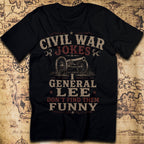 General Lee Don't Find Civil War Jokes Funny — T-Shirt
