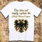 One does not simply explain the Holy Roman Empire T-Shirt