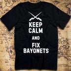 Keep Calm & Fix Bayonets (Premium Military Humor Tee) T-Shirt