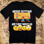 Ancient Egyptians and There’s Us T-Shirt