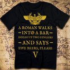 A Roman Walks Into a Bar – Five Beers Please T-Shirt