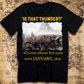 Is That Thunder? – Henry Pulleine Isandlwana T-Shirt
