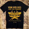 Veni Vidi Vici – I Came, I Saw, I Conquered T-Shirt
