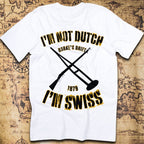 I’m Not Dutch, I’m Swiss (Zulu 1964 Schiess Joke) T-Shirt