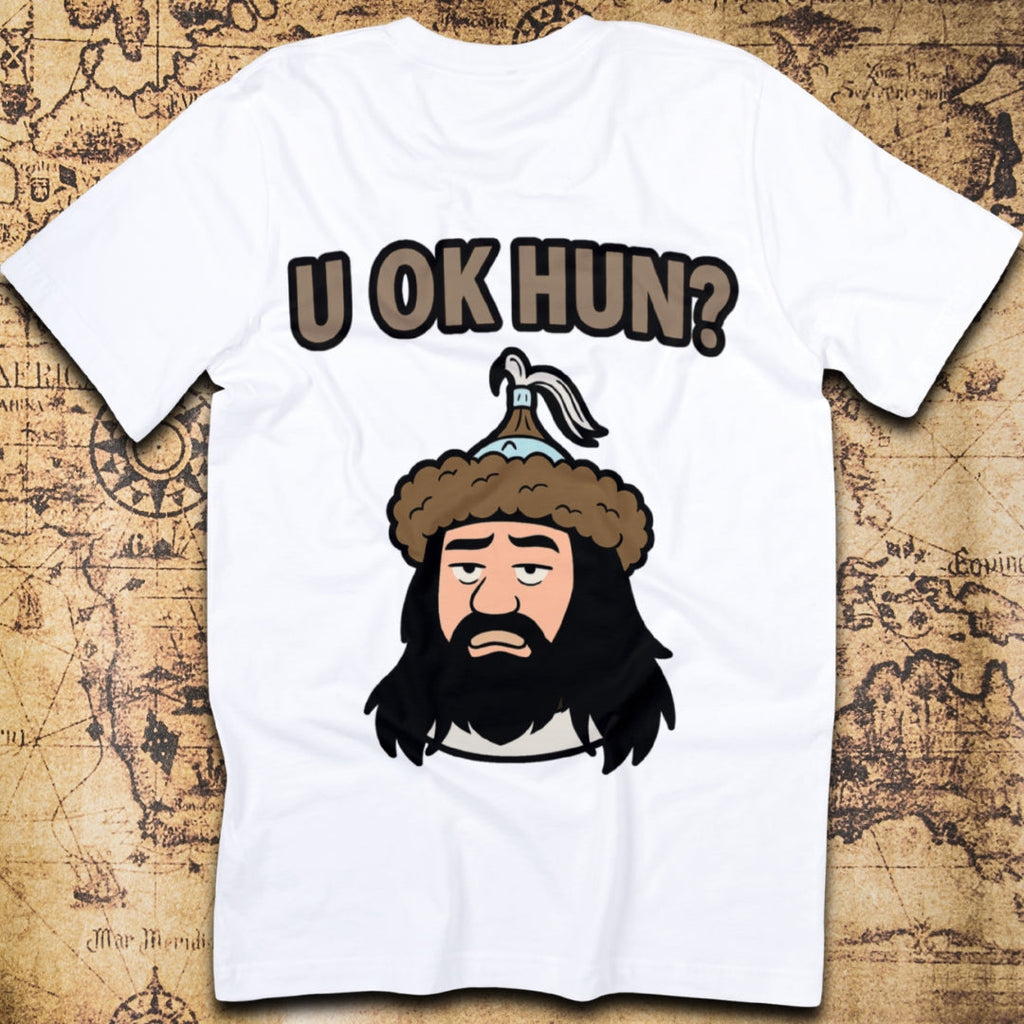 U OK Hun? – Attila the Hun T-Shirt