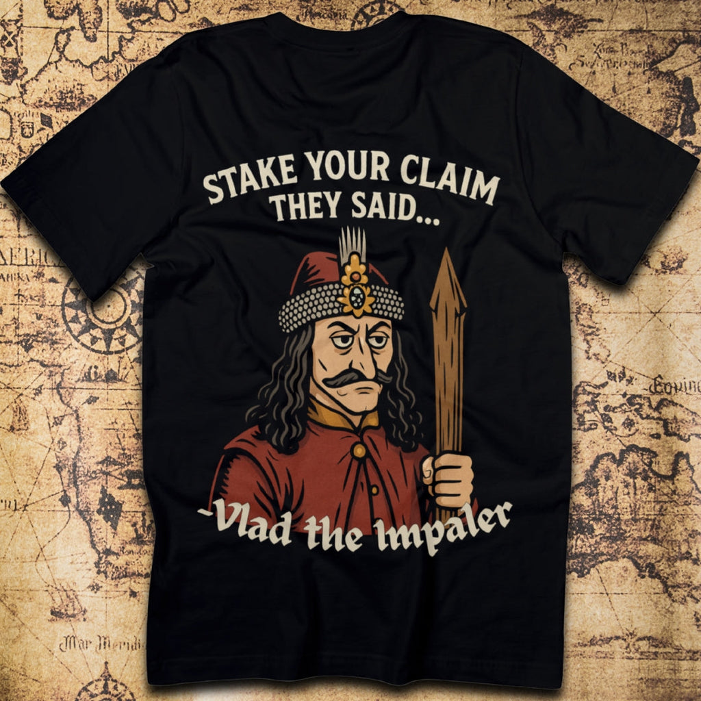 Vlad the Impaler – “Stake Your Claim” Funny History T-Shirt