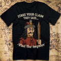 Vlad the Impaler – “Stake Your Claim” Funny History T-Shirt
