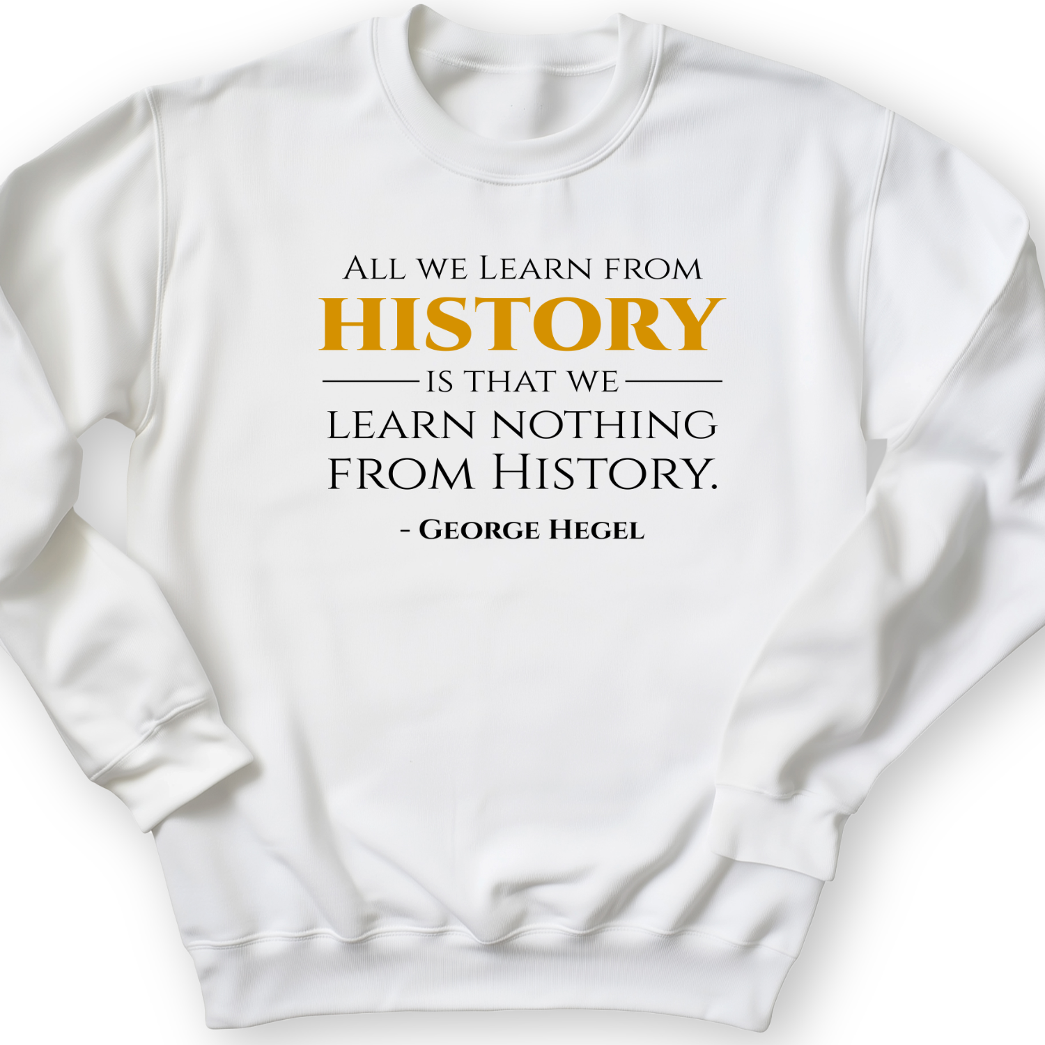 All That We Learn From History Crewneck