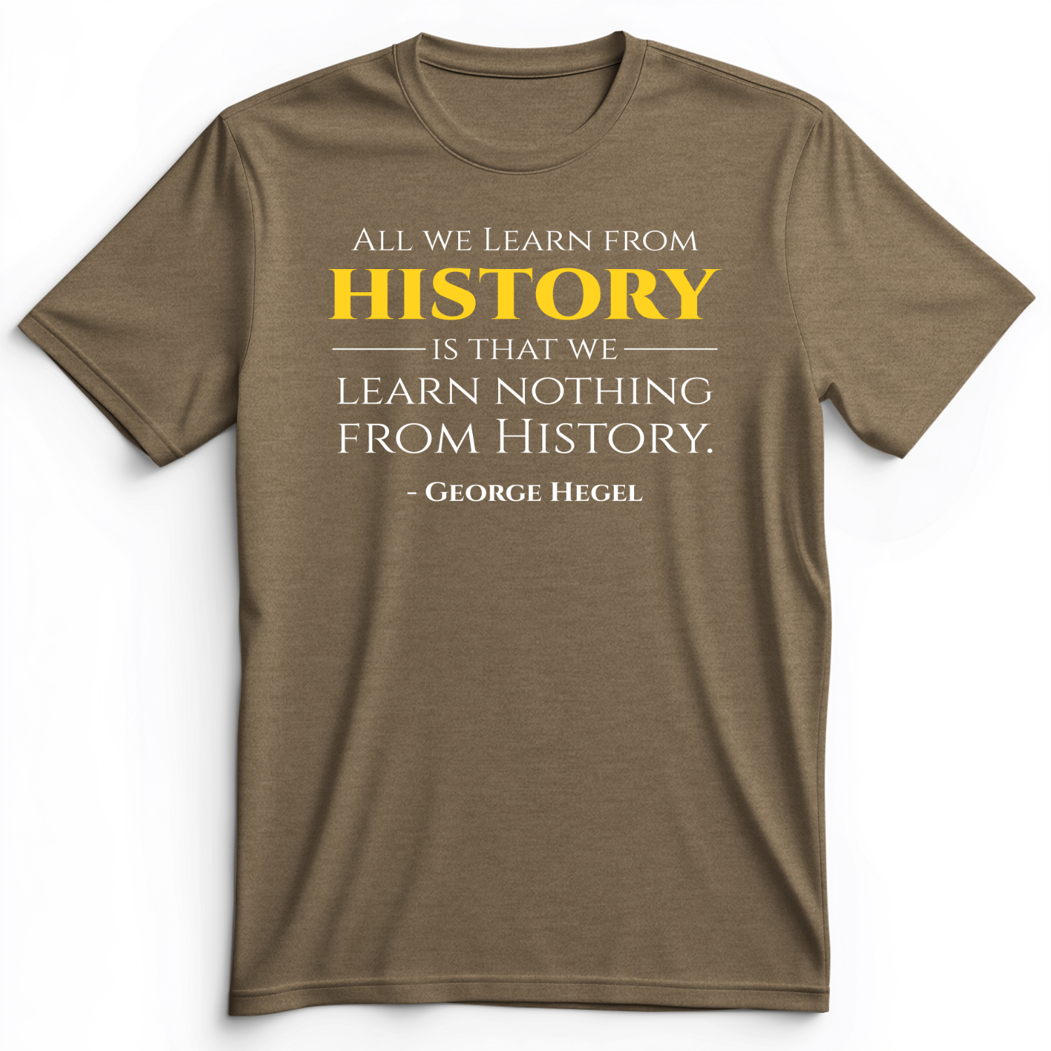 All That We Learn From History Premium Tee