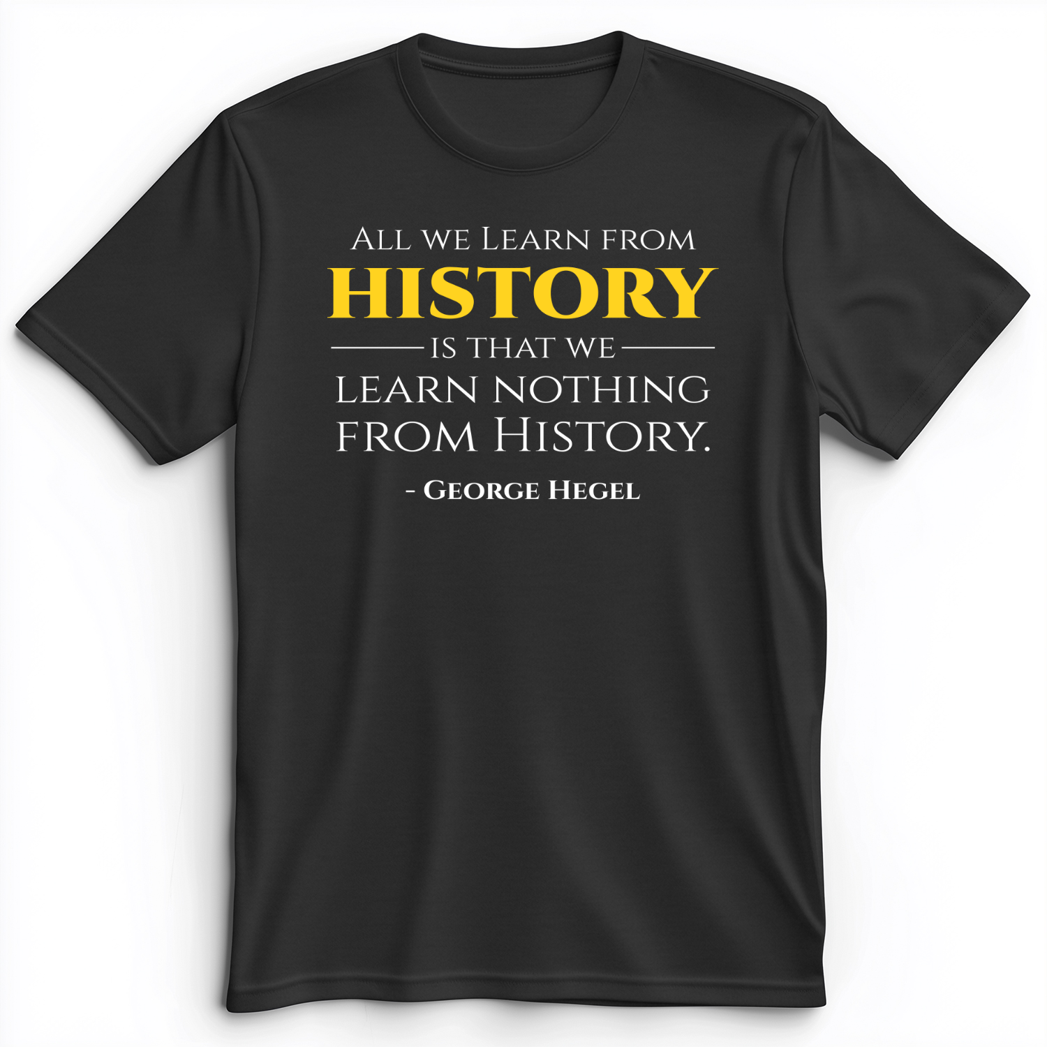 All That We Learn From History Premium Tee
