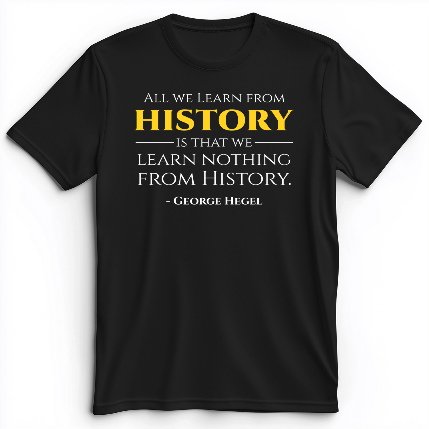 All That We Learn From History Premium Tee
